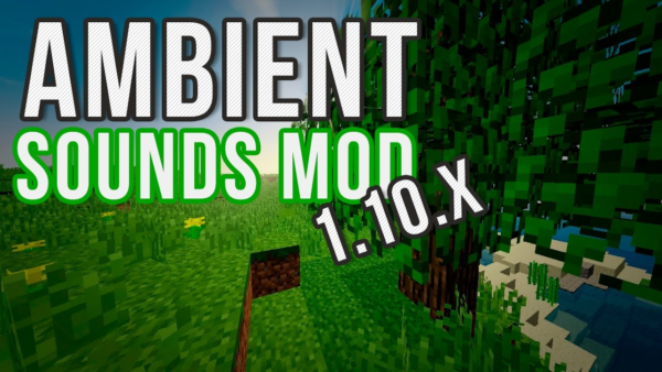 Ambient Sounds Mod 1.16.5/1.15.2 (Listen to the Sounds of Nature)